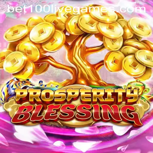 Exploring the Exciting World of ProsperityBlessing with Bet100 Strategy